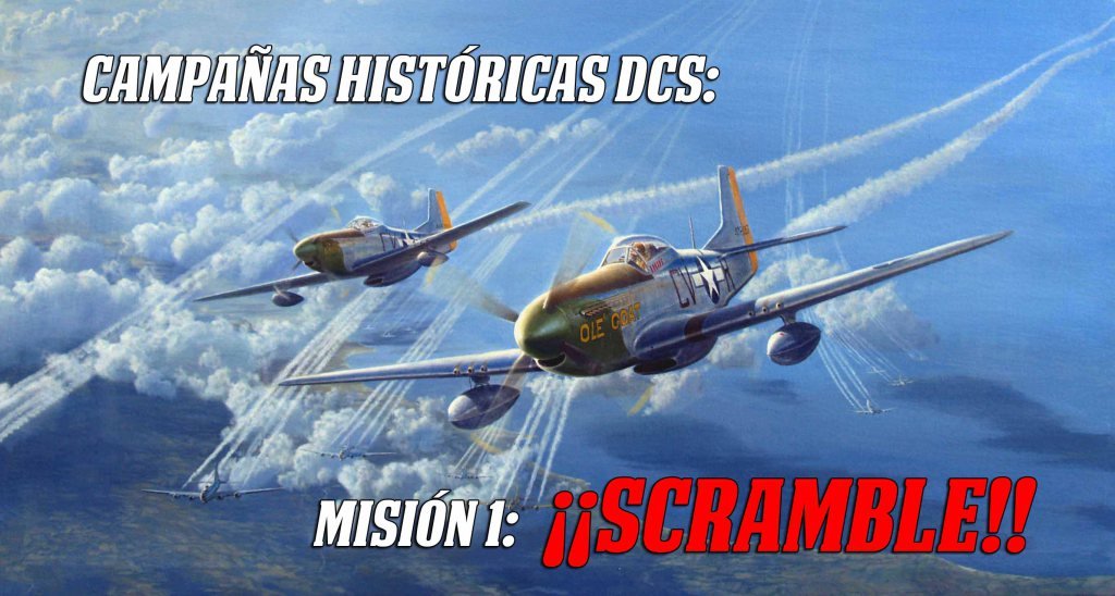 Más información sobre "Campañas históricas DCS: Misión 1 ¡¡SCRAMBLE!!"