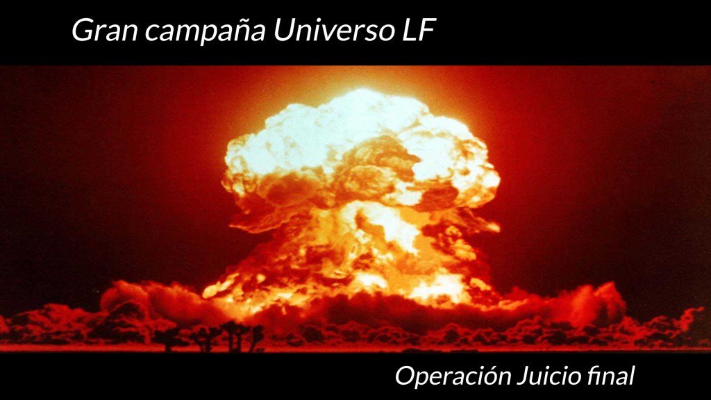 Más información sobre "Gran Campaña Universo LF: Operación Juicio final (Introducción)"